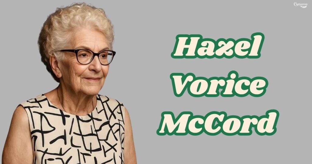 Hazel Vorice McCord Personal Life